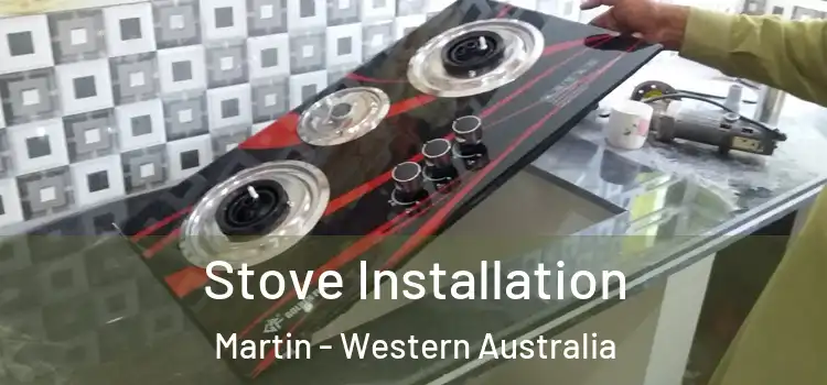 Stove Installation Martin - Western Australia