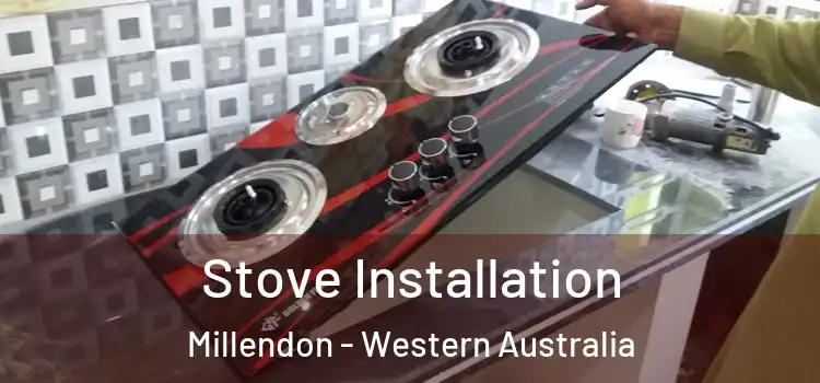 Stove Installation Millendon - Western Australia