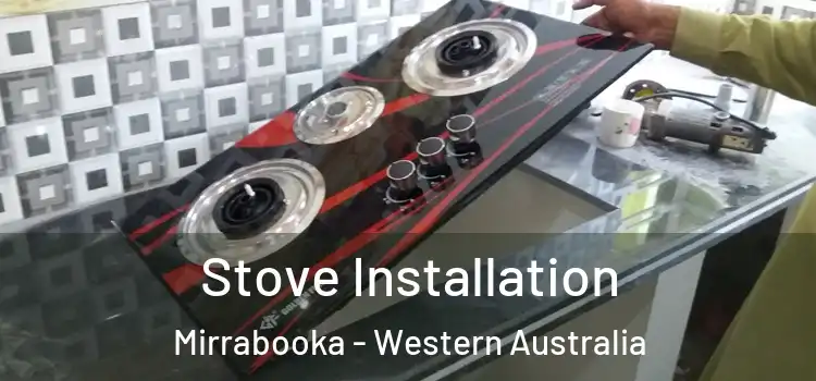 Stove Installation Mirrabooka - Western Australia