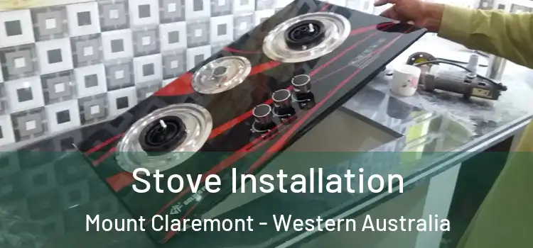 Stove Installation Mount Claremont - Western Australia