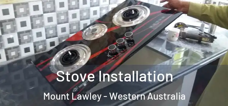 Stove Installation Mount Lawley - Western Australia