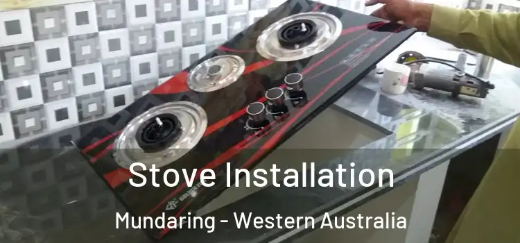 Stove Installation Mundaring - Western Australia