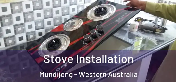 Stove Installation Mundijong - Western Australia
