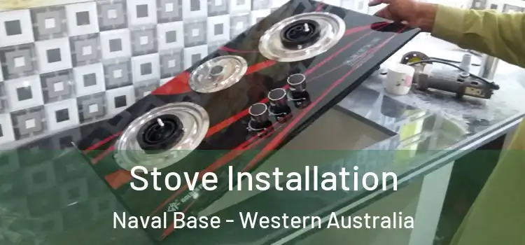 Stove Installation Naval Base - Western Australia