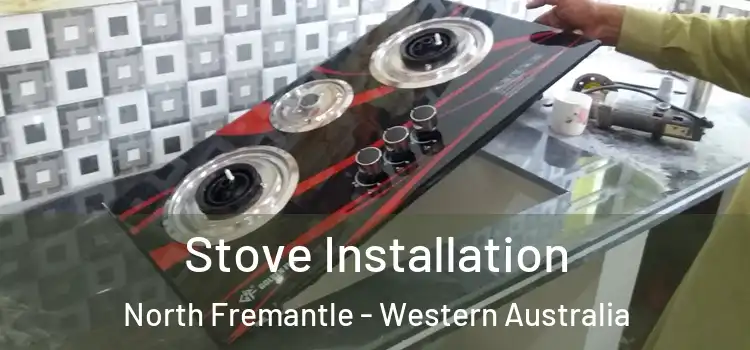 Stove Installation North Fremantle - Western Australia