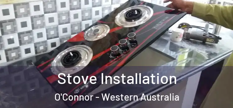 Stove Installation O'Connor - Western Australia