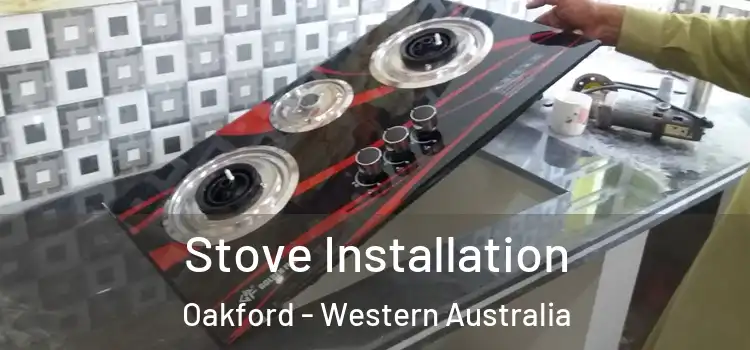 Stove Installation Oakford - Western Australia