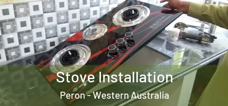 Stove Installation Peron - Western Australia