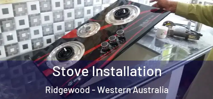 Stove Installation Ridgewood - Western Australia