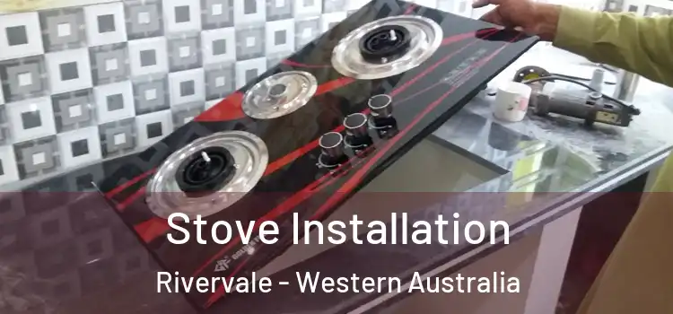 Stove Installation Rivervale - Western Australia