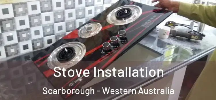 Stove Installation Scarborough - Western Australia