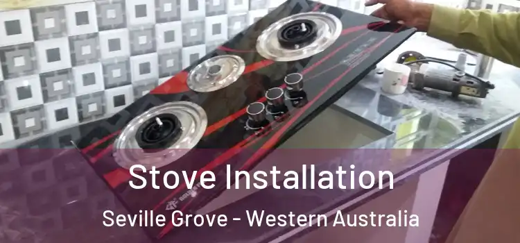 Stove Installation Seville Grove - Western Australia