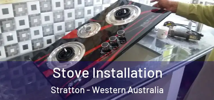 Stove Installation Stratton - Western Australia