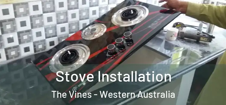 Stove Installation The Vines - Western Australia