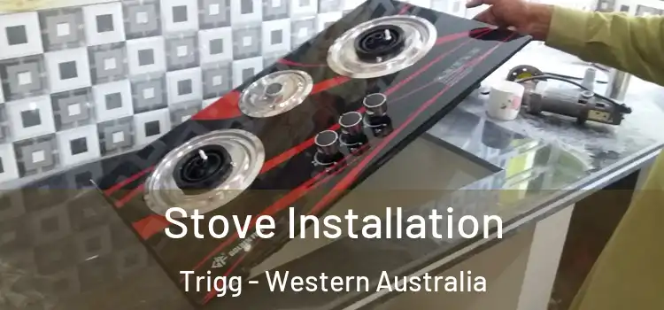 Stove Installation Trigg - Western Australia