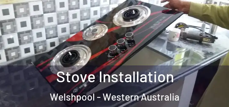 Stove Installation Welshpool - Western Australia