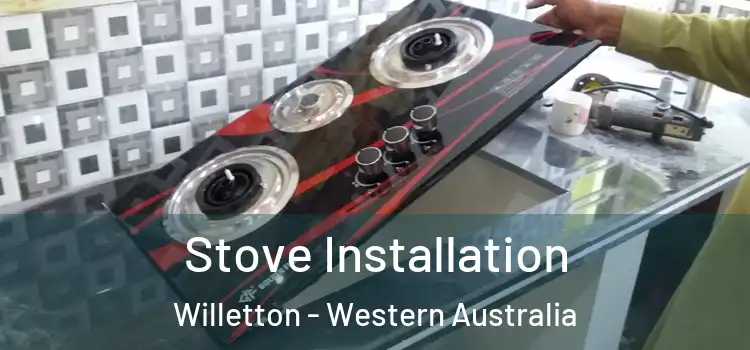 Stove Installation Willetton - Western Australia