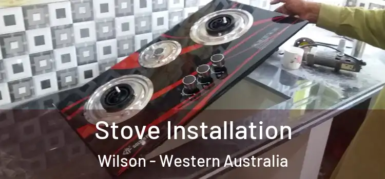 Stove Installation Wilson - Western Australia