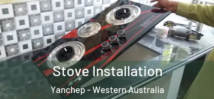 Stove Installation Yanchep - Western Australia