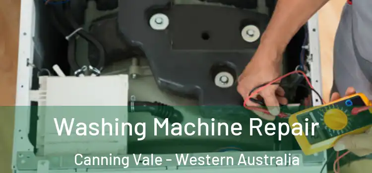 Washing Machine Repair Canning Vale - Western Australia