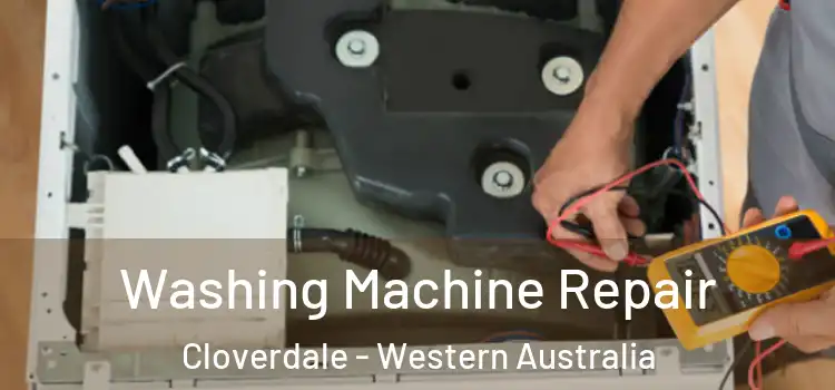 Washing Machine Repair Cloverdale - Western Australia