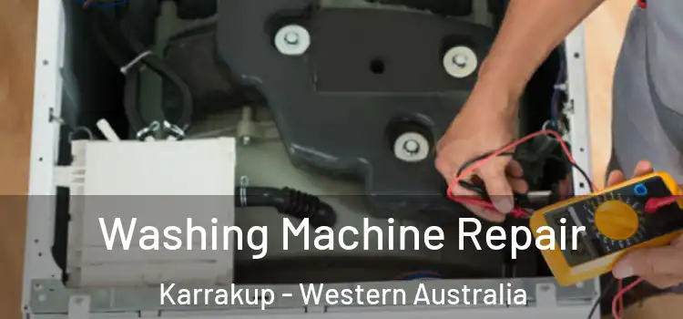 Washing Machine Repair Karrakup - Western Australia