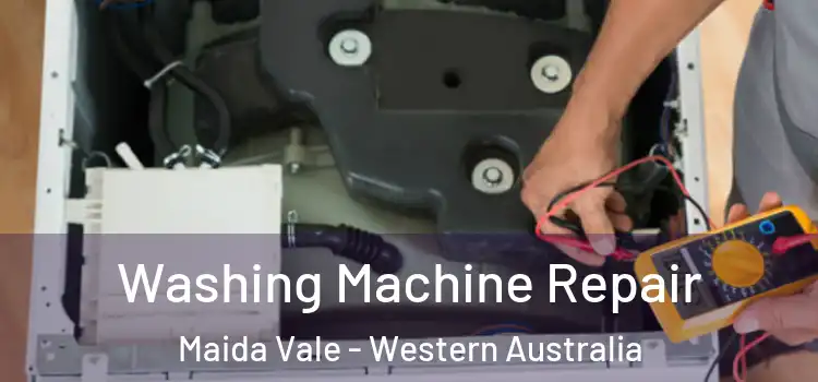 Washing Machine Repair Maida Vale - Western Australia