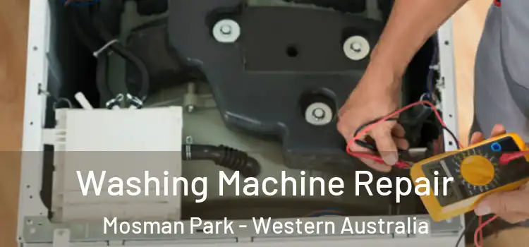 Washing Machine Repair Mosman Park - Western Australia