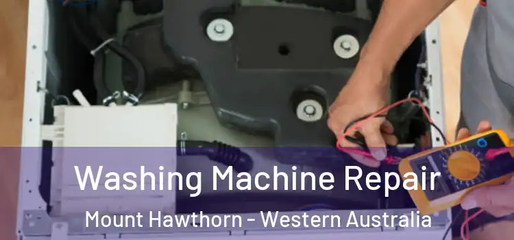 Washing Machine Repair Mount Hawthorn - Western Australia