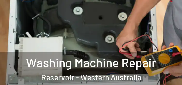 Washing Machine Repair Reservoir - Western Australia