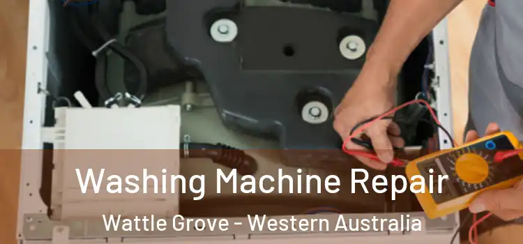Washing Machine Repair Wattle Grove - Western Australia
